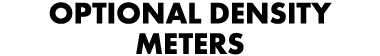 OPTIONAL DENSITY METERS